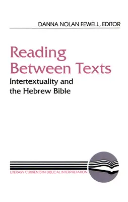 Czytanie między tekstami: Intertekstualność i Biblia hebrajska - Reading Between Texts: Intertextuality and the Hebrew Bible