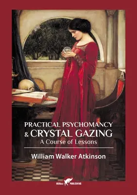 Praktyczna psychomancja i obserwacja kryształów - Practical Psychomancy & Crystal Gazing