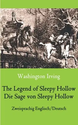 The Legend of Sleepy Hollow / Die Sage von Sleepy Hollow (Zweisprachig Englisch-Deutsch): Wydanie dwujęzyczne angielsko-niemieckie - The Legend of Sleepy Hollow / Die Sage von Sleepy Hollow (Zweisprachig Englisch-Deutsch): Bilingual English-German Edition