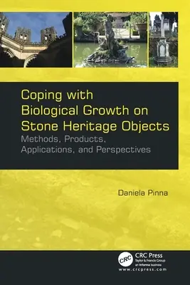 Radzenie sobie z biologicznym wzrostem na kamiennych obiektach dziedzictwa: Metody, produkty, zastosowania i perspektywy - Coping with Biological Growth on Stone Heritage Objects: Methods, Products, Applications, and Perspectives