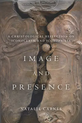 Obraz i obecność: Chrystologiczna refleksja nad ikonoklazmem i ikonofilią - Image and Presence: A Christological Reflection on Iconoclasm and Iconophilia