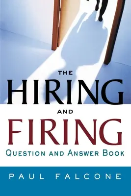 Książka z pytaniami i odpowiedziami na temat zatrudniania i zwalniania pracowników - The Hiring and Firing Question and Answer Book