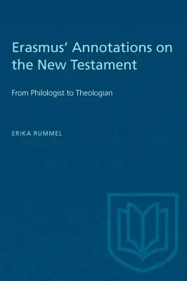 Adnotacje Erazma do Nowego Testamentu: Od filologa do teologa - Erasmus' Annotations on the New Testament: From Philologist to Theologian