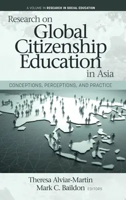 Badania nad globalną edukacją obywatelską w Azji: Koncepcje, postrzeganie i praktyka - Research on Global Citizenship Education in Asia: Conceptions, Perceptions, and Practice