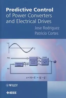 Predykcyjne sterowanie przetwornicami mocy i napędami elektrycznymi - Predictive Control of Power Converters and Electrical Drives
