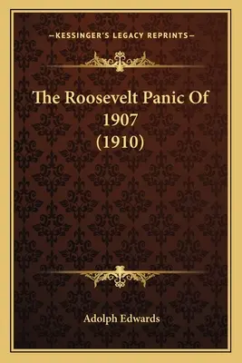 Panika Roosevelta z 1907 roku (1910) - The Roosevelt Panic Of 1907 (1910)