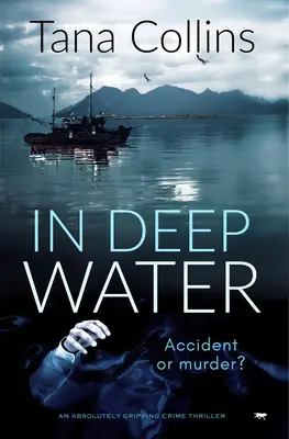 Na głębokiej wodzie: Trzymający w napięciu thriller kryminalny - In Deep Water: An Absolutely Gripping Crime Thriller