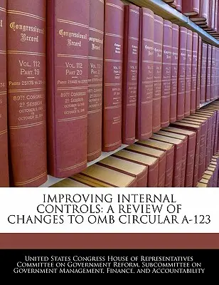 Poprawa kontroli wewnętrznej: Przegląd zmian w okólniku OMB A-123 - Improving Internal Controls: A Review of Changes to OMB Circular A-123