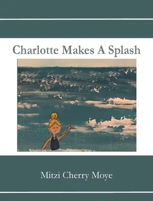 Charlotte robi plusk - Charlotte Makes A Splash