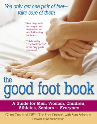 The Good Foot Book: Przewodnik dla mężczyzn, kobiet, dzieci, sportowców, seniorów - dla każdego - The Good Foot Book: A Guide for Men, Women, Children, Athletes, Seniors - Everyone