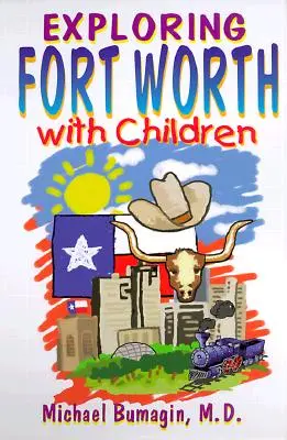 Odkrywanie Fort Worth z dziećmi - Exploring Fort Worth With Children