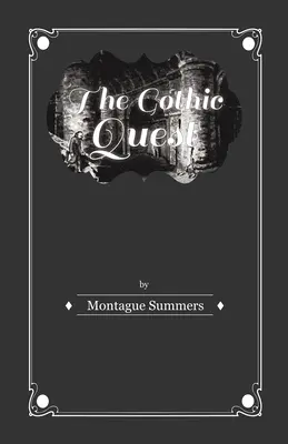 The Gothic Quest - Historia powieści gotyckiej - The Gothic Quest - A History of the Gothic Novel