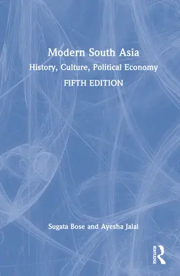 Współczesna Azja Południowa: historia, kultura, ekonomia polityczna - Modern South Asia: History, Culture, Political Economy