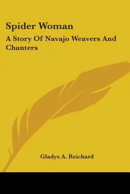 Kobieta pająk: Opowieść o tkaczach i śpiewakach Navajo - Spider Woman: A Story Of Navajo Weavers And Chanters
