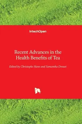 Ostatnie postępy w zakresie korzyści zdrowotnych herbaty - Recent Advances in the Health Benefits of Tea