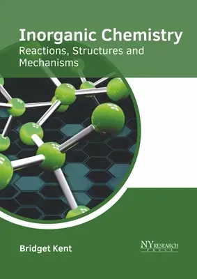 Chemia nieorganiczna: Reakcje, struktury i mechanizmy - Inorganic Chemistry: Reactions, Structures and Mechanisms