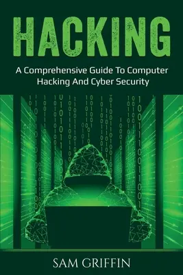 Hacking: Kompleksowy przewodnik po hakowaniu komputerów i cyberbezpieczeństwie - Hacking: A Comprehensive Guide to Computer Hacking and Cybersecurity