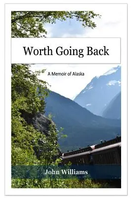 Warto wrócić: A Memoir of Alaska - Worth Going Back: A Memoir of Alaska