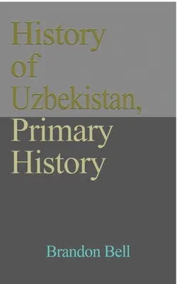 Historia Uzbekistanu, Historia podstawowa: Struktura etniczna, Niepodległość, Gospodarka, Rząd. Kultura, przewodnik turystyczny - History of Uzbekistan, Primary History: Ethnic Structure, Independence, Economy, Government. Culture, a Travel Guide
