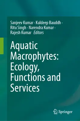 Makrofity wodne: Ekologia, funkcje i usługi - Aquatic Macrophytes: Ecology, Functions and Services