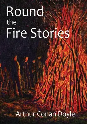 Round the Fire Stories: tom zbierający 17 opowiadań napisanych przez Arthura Conan Doyle'a, opublikowany po raz pierwszy w 1908 roku. Jak napisał Conan Doyle w swoim - Round the Fire Stories: a volume collecting 17 short stories written by Arthur Conan Doyle first published in 1908. As Conan Doyle wrote in hi