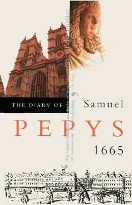 Dziennik Samuela Pepysa: 1665 - The Diary of Samuel Pepys: 1665