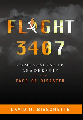 Lot 3407: współczujące przywództwo w obliczu katastrofy - Flight 3407: Compassionate Leadership in the Face of Disaster