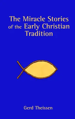 Historie cudów we wczesnej tradycji chrześcijańskiej - The Miracle Stories of the Early Christian Tradition