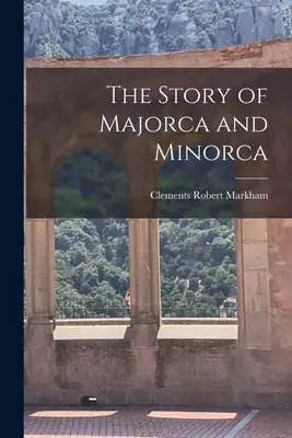 Historia Majorki i Minorki - The Story of Majorca and Minorca