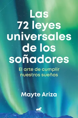 Las 72 Leyes Universales de Los Soadores: El Arte de Cumplir Nuestros Sueos / The 72 Universal Laws of Dreamers: Sztuka spełniania marzeń / The 72 Universal Laws of Dreamers. - Las 72 Leyes Universales de Los Soadores: El Arte de Cumplir Nuestros Sueos / The 72 Universal Laws of Dreamers: The Art of Making Our Dreams Come T