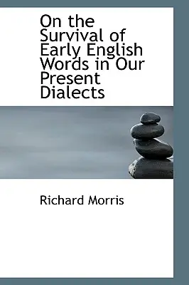 O przetrwaniu wczesnych angielskich słów w naszych obecnych dialektach - On the Survival of Early English Words in Our Present Dialects