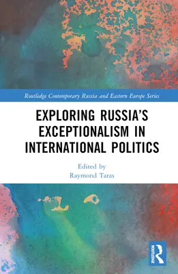 Odkrywanie wyjątkowości Rosji w polityce międzynarodowej - Exploring Russia's Exceptionalism in International Politics