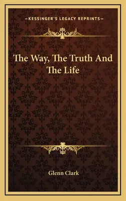 Droga, prawda i życie - The Way, The Truth And The Life