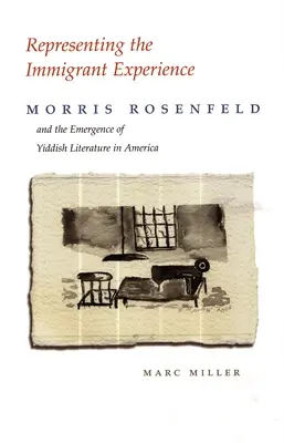 Reprezentowanie doświadczenia imigrantów: Morris Rosenfeld i powstanie literatury jidysz w Ameryce - Representing the Immigrant Experience: Morris Rosenfeld and the Emergence of Yiddish Literature in America