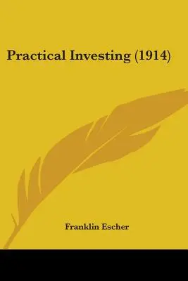 Praktyczne inwestowanie (1914) - Practical Investing (1914)