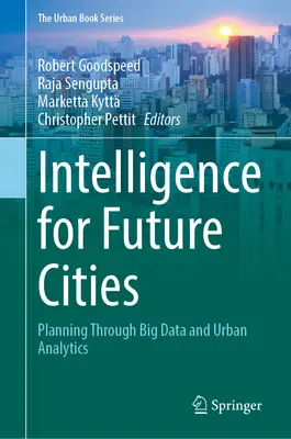 Inteligencja dla miast przyszłości: Planowanie z wykorzystaniem dużych zbiorów danych i analiz miejskich - Intelligence for Future Cities: Planning Through Big Data and Urban Analytics