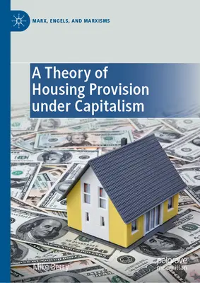 Teoria zapewniania mieszkań w kapitalizmie - A Theory of Housing Provision Under Capitalism