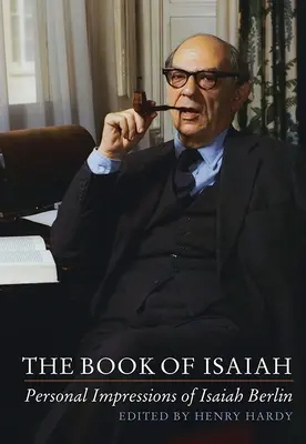 Księga Izajasza: Osobiste wrażenia Isaiaha Berlina - The Book of Isaiah: Personal Impressions of Isaiah Berlin