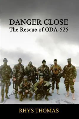 Niebezpieczeństwo blisko: Ratowanie ODA-525 - Danger Close: The Rescue of ODA-525