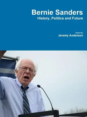 Bernie Sanders - historia, polityka i przyszłość - Bernie Sanders - History, Politics and Future