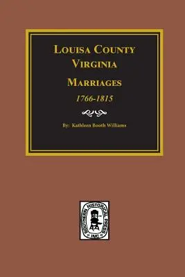 Hrabstwo Louisa, Wirginia 1766-1815, małżeństwa. - Louisa County, Virginia 1766-1815, Marriages of.