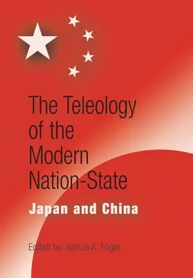 Teleologia współczesnego państwa narodowego: Japonia i Chiny - The Teleology of the Modern Nation-State: Japan and China