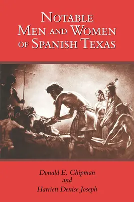 Znani mężczyźni i kobiety hiszpańskiego Teksasu - Notable Men and Women of Spanish Texas