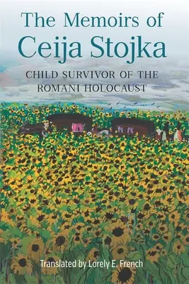 Wspomnienia Ceiji Stojki, dziecka ocalałego z romskiego Holokaustu - The Memoirs of Ceija Stojka, Child Survivor of the Romani Holocaust