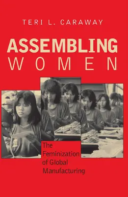 Składanie kobiet: Feminizacja globalnej produkcji - Assembling Women: The Feminization of Global Manufacturing