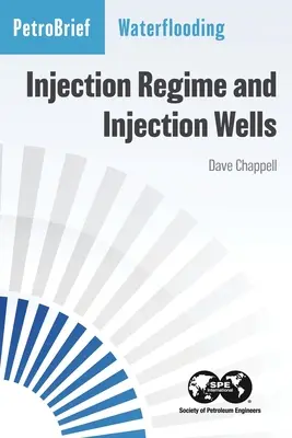 Waterflooding: Reżim wtrysku i studnie wtryskowe - Waterflooding: Injection Regime and Injection Wells