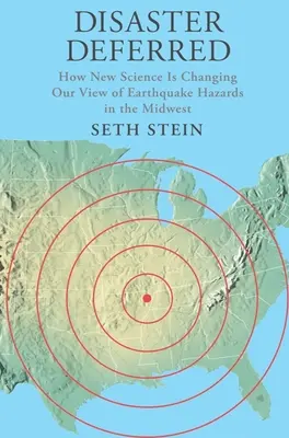 Odroczona katastrofa: Nowe spojrzenie na zagrożenia związane z trzęsieniami ziemi w strefie sejsmicznej Nowego Madrytu - Disaster Deferred: A New View of Earthquake Hazards in the New Madrid Seismic Zone