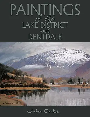 Obrazy z Krainy Jezior i Dentdale. - Paintings of the Lake District and Dentdale.