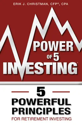 Power of 5 Investing: 5 potężnych zasad inwestowania na emeryturę - Power of 5 Investing: 5 Powerful Principles for Retirement Investing