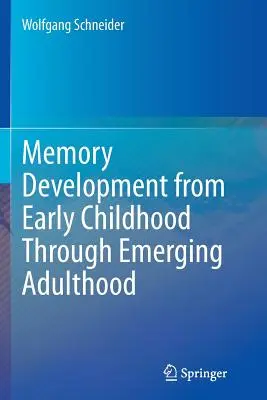 Rozwój pamięci od wczesnego dzieciństwa do dorosłości - Memory Development from Early Childhood Through Emerging Adulthood